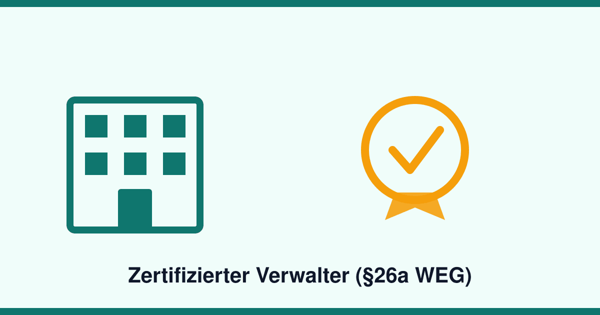 Zertifizierter Verwalter: Was der Anspruch nach §26a WEG für Eigentümer bedeutet
